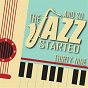 Compilation And So... The Jazz Started / Thirty-Nine avec Cal Tjader / Dave Brubeck / Oscar Peterson / Count Basie / Dinah Washington & Brook Benton...