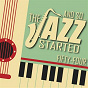 Compilation And So... The Jazz Started / Fifty-Four avec T-Bone Walker / Sidney Bechet / Booker T. & the Mg's / Chet Baker / Count Basie...