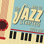 Compilation And So... The Jazz Started / Fifty-Five avec Louis Armstrong & the Hot Fives & Sevens / Thelonious Monk / Ornette Coleman / Sarah Vaughan / Louis Armstrong...