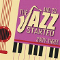 Compilation And So... The Jazz Started / Sixty-Three avec Fats Waller / Freddie Hubbard / Sérgio Mendes / Nancy Wilson & Cannonball Adderley / Dinah Washington...