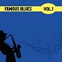 Compilation Famous Blues, Vol. 1 avec Lonnie Johnson / B.B. King / Muddy Waters / Scrapper Blackwell / Big Bill Broonzy