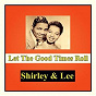 Album Let the Good Times Roll de Shirley & Lee