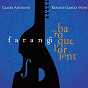 Album Farangi (Du baroque à l'orient) de Renaud Garcia-Fons, Claire Antonini