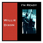 Album I'm Ready de Willie Dixon