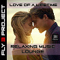 Compilation Love of a Lifetime avec Alegrìa Amaya / Alejandra Roggero / Bachateros Domenicanos / High School Music Band / Les Baxter...