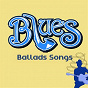 Compilation Blues Ballads Songs avec Johnny Winter / Muddy Waters / Sonny Boy Williamson / Sam Lightnin' Hopkins / Howlin' Wolf...