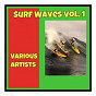 Compilation Surf Waves, Vol. 1 avec The Belairs / Dick Dale & His del Tones / The Tornadoes / The Fireballs / Duane Eddy...