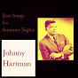Album Jazz Songs for Summer Nights de Johnny Hartman