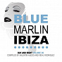 Compilation Blue Marlin Ibiza (Deluxe Edition) avec Kenneth Bager / Jamie Lloyd / Natural Self / DJ Devastate / Bing Ji Ling...