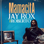 Album Mamacita (feat. Roberto) de Jay Rox