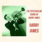 Album The Spectacular Sound of Harry James de Harry James