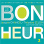 Album Le Bonheur (Conversations), Vol. 2 - Les Grandes Heures Radio France / Ina de Jacques Chancel / Théodore Zeldin