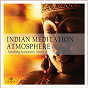 Compilation Indian Meditation Atmosphere: Soothing Sensations Music avec Lilac Storm / Daniel Moon / Jordan Taylor / Tombi Bombai