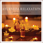 Album Ayurveda Relaxation: Soothing Meditation Music de Lilac Storm / Daniel Moon / Tombi Bombai