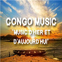 Compilation Congo Music "Music d'hier et d'aujourd'hui" avec Frédéric Mahoukou / Férré Gola / Hervé Bataringe Gola / Afi / Dadju Nsungula...