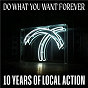 Compilation Do What You Want Forever: 10 Years of Local Action avec Uniiqu3 / Tony Williams / Tesfa Williams / Mosca / Terri Walker...