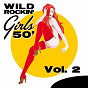 Compilation Wild Rockin' Girls 50', Vol. 2 avec Jean Chapel / Barbara Pitman / Jackie Johnson / Laura Lee Perkins / Georgia Gibbs...