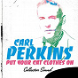 Album Put Your Cat Clothes On (Collector Sound) de Carl Perkins