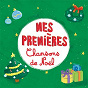 Compilation Mes premières chansons de Noël avec Mylie / Francine Chantereau / Jean Marie Friedrich / Jean-Claude Darnal