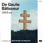 Album De Gaulle bâtisseur (Bande originale du film) de Bertrand Burgalat