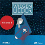 Compilation Wiegenlieder Vol. 2 (LIEDERPROJEKT) avec Götz Payer / Dorothee Mields / Ludger Rémy / Christian Gerhaher / Gerold Huber...