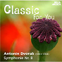 Album Classic for You: Dvorák: Symphonie No. 8 de Slowakische Philharmonie / Zdenék Kosler / Antonín Dvorák