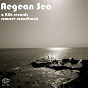 Compilation Aegean Sea - A Klik Rec. Summer Soundtrack avec Flakes / Dousk / Yosebu / Blue Pilots Project / Sunset BLVD....