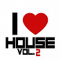 Compilation I Love House, Vol. 2 avec Lissat / DJ Blackstone / Diver City / Block & Crown, Lissat / Finiq...