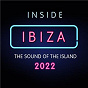 Compilation Inside Ibiza 2022 - The Sound of the Island avec Raumakustik / Lexlay / Tennan / Sebastien Drums X Rob, Jack / Rob & Jack...
