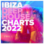 Compilation Ibiza Deep House Charts 2022 avec Blaikz / The Disco Boys / Micha Moor / Killed Kassette, Oliver Knight / Oliver Knight...