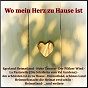 Compilation Wo mein Herz zu Hause ist avec Edith Prock / Conny Fischer / Ernst Mosch & Seine Egerlander Musikanten / Egerlander Musikanten / Klaus Martin...
