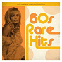 Compilation 60s Rare Hits avec Anita Harris / The Tony Hatch Orchestra / Ian Campbell Folk Group / The Cadets / Freddie Lennon...