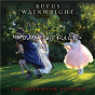 Album Unfollow the Rules de Rufus Wainwright