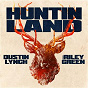 Album Huntin' Land (feat. Riley Green) de Dustin Lynch