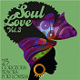 Compilation Soul Love: 25 Gorgeous Tracks for Lovers, Vol. 3 avec The Foundations / Harold Melvin / The Blue Notes / The Miracles / Color Me Badd...