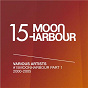 Compilation #15MoonHarbour, Pt. 1 - 2000-2005 avec Audio Werner / Gamat 3000 / Kruger & Manowski / Marlow / Deep Drawn...