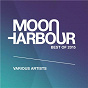 Compilation Moon Harbour Best of 2015 avec Marco Faraone / Cuartero, Waff / Waff / Dan Drastic, Matthias Tanzmann / Matthias Tanzman...