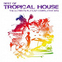 Compilation Best of Tropical House - The Ultimate Playlist Compilation 2016 avec Mo Jive / G&G Music Factory / Kandi Kids / Heather Evans / The Firestones...
