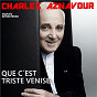 Album Que c'est triste Venise (Remastered) de Charles Aznavour