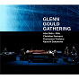 Album Glenn Gould Gathering de Jan Pieterszoon Sweelinck / Alva Noto + Nilo / Christian Fennesz / Francesco Tristano / Ryuich...