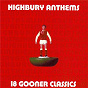 Compilation Highbury Anthems avec Arsenal F C 1979 / Arsenal F C 2000 / Arsenal F C 1998 / The A Team / Sean Gunnery...