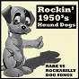 Compilation Rockin' 1950's Hound Dogs - Rare U. S. Rockabilly Dog Songs avec Pico Pete / Jack Turner / Granger County Gang / Cliff Johnson / Elvis Presley "The King"...