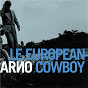 Album Le European Cowboy de Arno