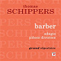 Album Barber: Adagio et pièces diverses de Thomas Schippers / The New York Philharmonic Orchestra / Columbia Symphony Orchestra / Samuel Barber / Alban Berg
