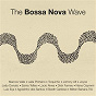 Compilation The Bossa Nova Wave - Digital avec Oscar Castro-Neves / Leila Pinheiro / Toquinho / Dick Farney / Elizeth Cardoso...