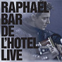 Album Bar de l'hôtel (Live 2011) de Raphaël