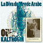 Album La diva du monde arabe de Oum Kalsoum