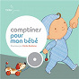 Compilation Comptines pour mon bébé avec Yves Prual / Le Chœur des Enfants / Sylvain Girault / Virginie Clénet / Natalie Tual...