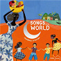 Compilation Songs of the World (From Brasil to Vietnam) avec Marta Budkiewicz / Gerson Leonardi / Mikhaïl Polichtchouk / Lea Antona / Hafida Favret...
